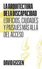 La arquitectura de la discapacidad La arquitectura de la discapacidad