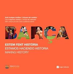 Barça. Estem Fent Història Barça. Estem Fent Història