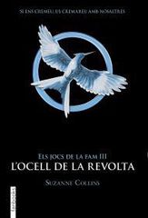 Els Jocs De La Fam III. L'ocell de la revolta Els Jocs De La Fam III. L'ocell de la revolta