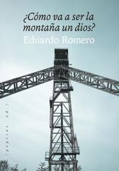 ¿Cómo va a ser la montaña un dios? ¿Cómo va a ser la montaña un dios?