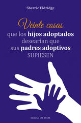 Veinte cosas que los hijos adoptados desearían que sus padres adoptivos supiesen Veinte cosas que los hijos adoptados desearían que sus padres adoptivos supiesen