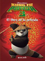 Kung Fu Panda 3. El libro de la película Kung Fu Panda 3. El libro de la película