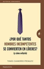 ¿Por Qué Los Hombres Incompetentes Se Convierten En Líderes? ¿Por Qué Los Hombres Incompetentes Se Convierten En Líderes?