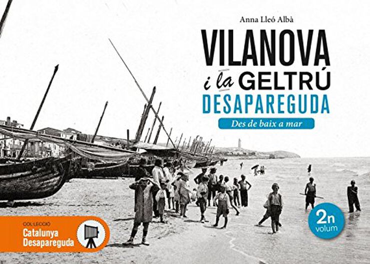 Vilanova i la Geltrú desapareguda des de