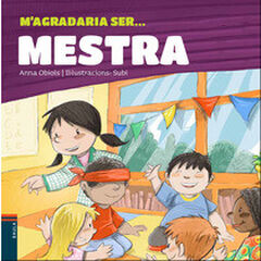 M'agradaria ser ... mestra M'agradaria ser ... mestra