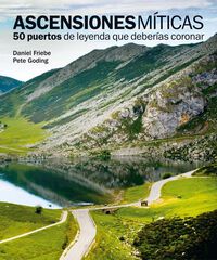 Ascensiones míticas. 50 puertos de leyenda que deberías coronar Ascensiones míticas. 50 puertos de leyenda que deberías coronar