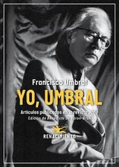 Yo, Umbral. Artículos publicados en la revista Jano (1971-2006) Yo, Umbral. Artículos publicados en la revista Jano (1971-2006)
