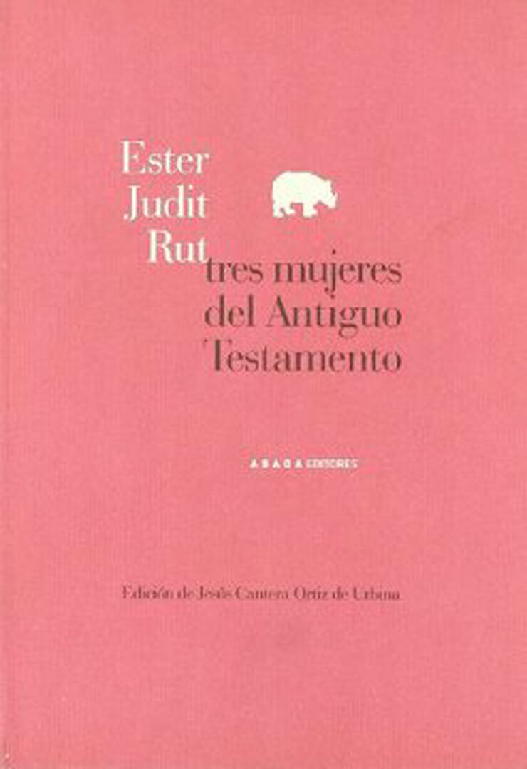 Ester, Judit, Rut, tres mujeres del Antiguo Testamento