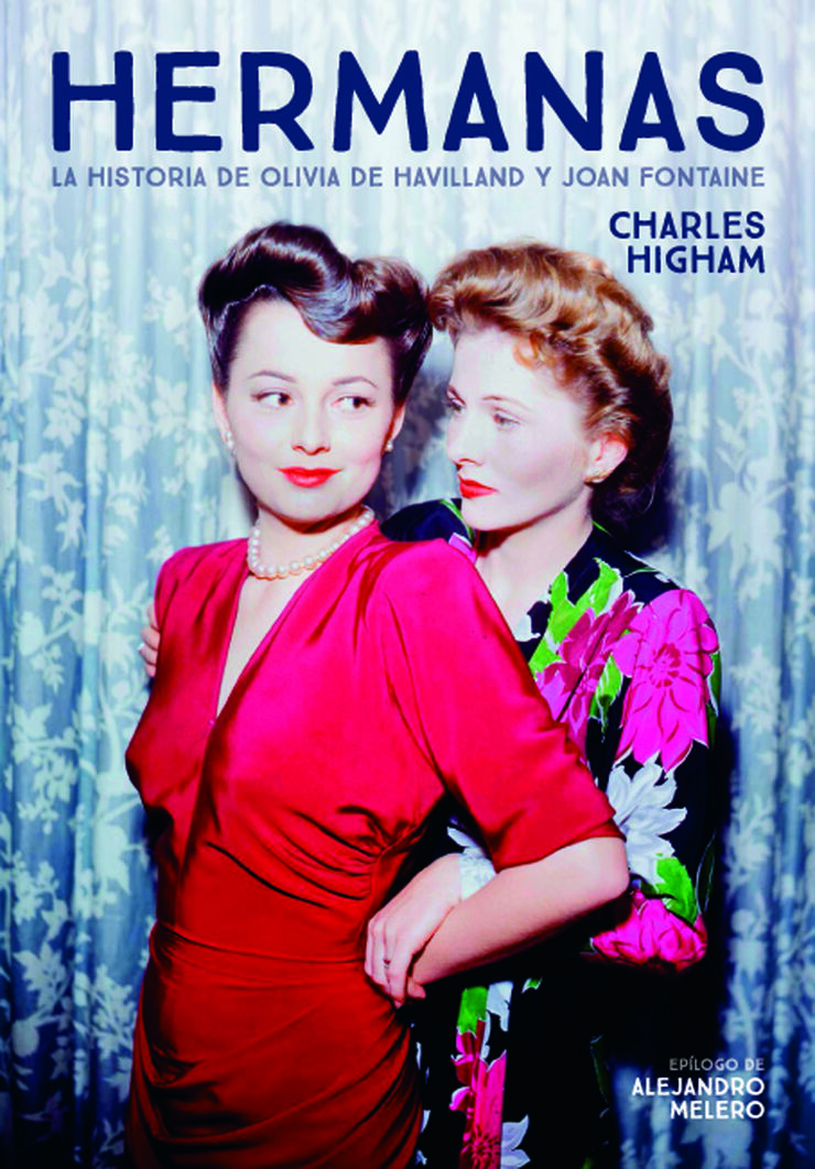 Hermanas. La historia de Olivia de Havilland y Joan Fontaine