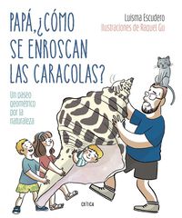 Papá, ¿cómo se enroscan las caracolas? Papá, ¿cómo se enroscan las caracolas?