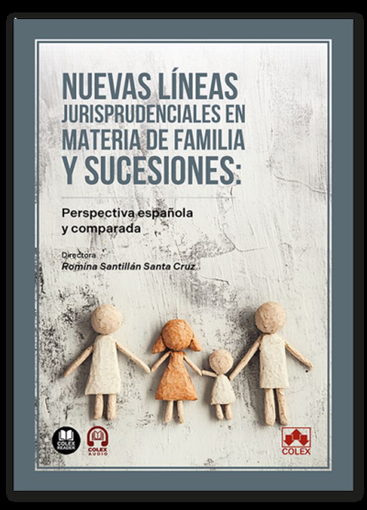 Nuevas l&iacute;neas jurisprudenciales en materia de familia y sucesiones: perspectiva espa&ntilde;ola y comparada