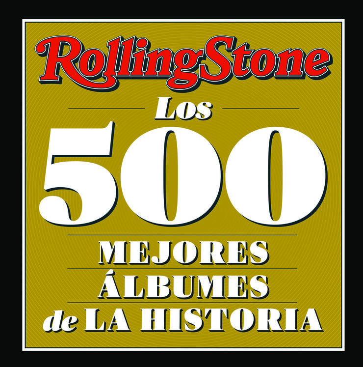 Rolling Stone. Los 500 mejores álbumes de la historia