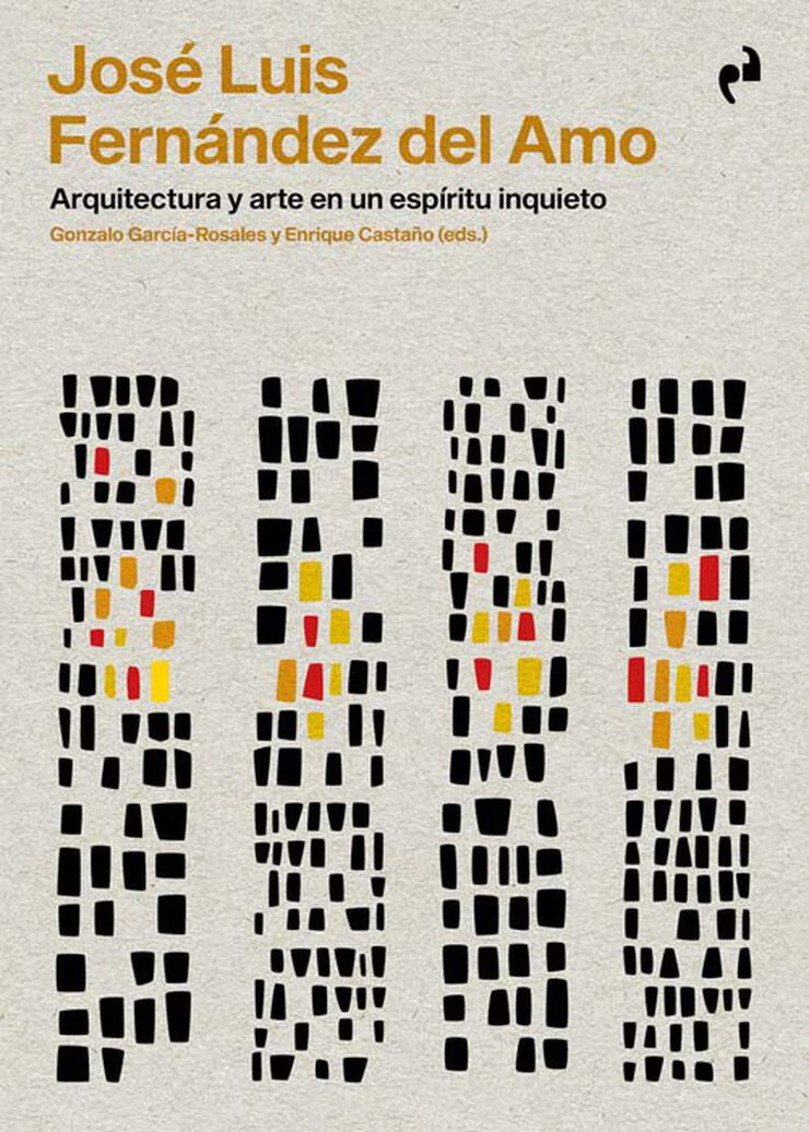 José Luis Fernández del Amo. Arquitectura y arte en un espíritu inquieto.