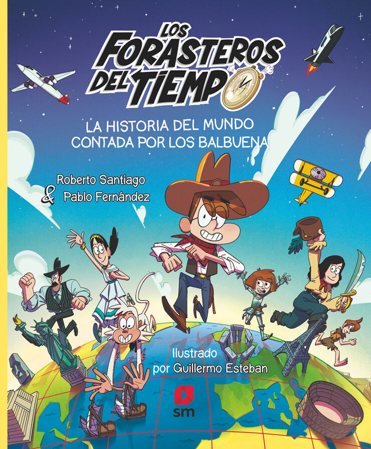Los forasteros del tiempo. La historia del mundo contada por los Balbuena