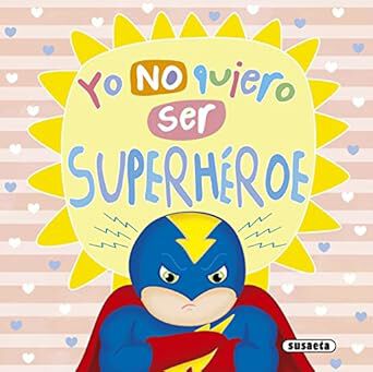 Yo no quiero ser superh&eacute;roe