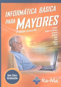 Inform&aacute;tica B&aacute;sica para Mayores 2&ordf; Edici&oacute;n
