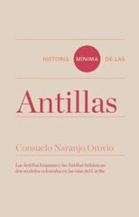 HISTORIA MÍNIMA DE LAS ANTILLAS HISTORIA MÍNIMA DE LAS ANTILLAS