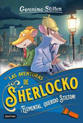 Las aventuras de Sherlocko 1. ¡Elemental, querido Stilton!