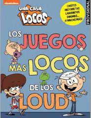 Los juegos más locos de los Loud (Una casa de locos. Actividades) Los juegos más locos de los Loud (Una casa de locos. Actividades)