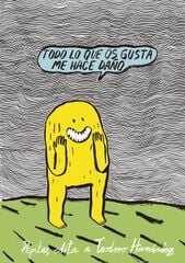Todo lo que os gusta me hace daño Todo lo que os gusta me hace daño