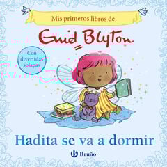 Mis primeros libros de Enid Blyton. Hadita se va a dormir Mis primeros libros de Enid Blyton. Hadita se va a dormir