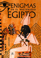 Enigmas en el Misterioso Egipto Enigmas en el Misterioso Egipto