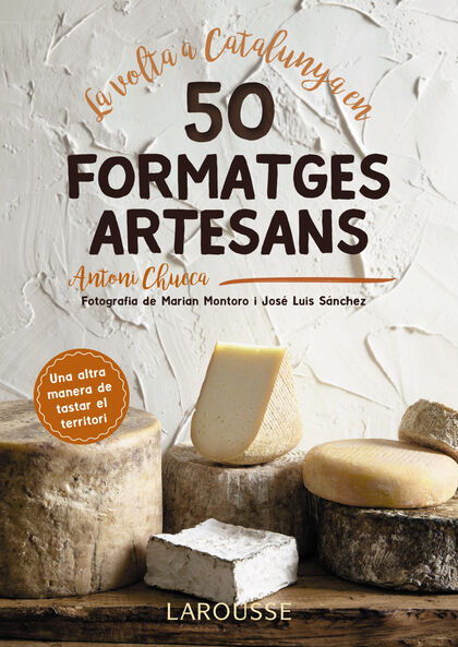 La volta a Catalunya en 50 formatges artesans