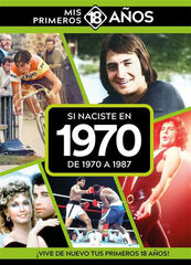 Si naciste en 1970: De 1970 a 1987 Si naciste en 1970: De 1970 a 1987