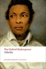 The Oxford Shakespeare: Othello The Oxford Shakespeare: Othello