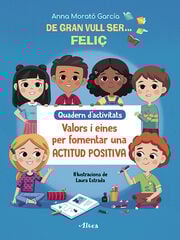 De gran vull ser feliç. Quadern d'activitats De gran vull ser feliç. Quadern d'activitats