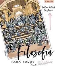 Filosofía para todos. La historia de las ideas como nunca te la habían contado Filosofía para todos. La historia de las ideas como nunca te la habían contado