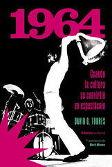1964. Cuando la cultura se convirtió en espectáculo 1964. Cuando la cultura se convirtió en espectáculo