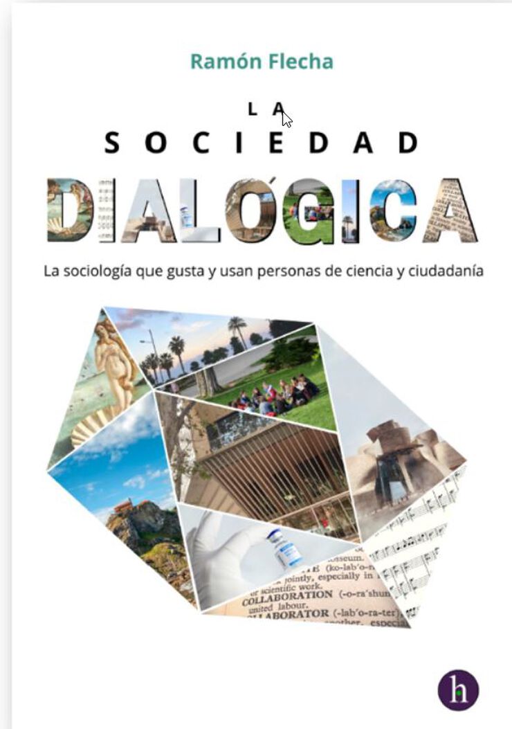 La Sociedad Dialógica. La sociología que gusta y usan personas de ciencia y ciudadanía