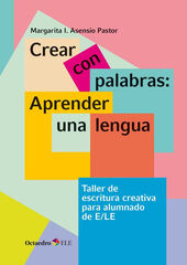 Crear con palabras: aprender una lengua Crear con palabras: aprender una lengua