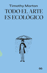 Todo el arte es ecológico Todo el arte es ecológico