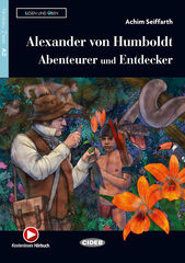 Alexander Von Humboldt. Abenteur