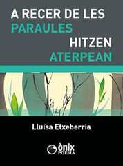 A recer de les paraules / Hitzen aterpean