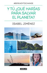 Y tú ¿qué harías para salvar el planeta? Y tú ¿qué harías para salvar el planeta?
