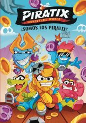 Piratix. Primeras lecturas 1 - &iexcl;Somos los Piratix!