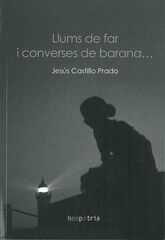 Llums de far i converses de barana...