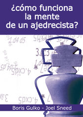 ¿Cómo funciona la mente de un ajedrecista ¿Cómo funciona la mente de un ajedrecista