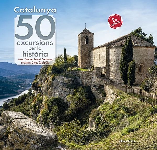 Catalunya: 50 excursions per la hist&ograve;ria