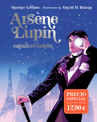 Arsène Lupin, caballero ladrón. Edición ilustrada Arsène Lupin, caballero ladrón. Edición ilustrada