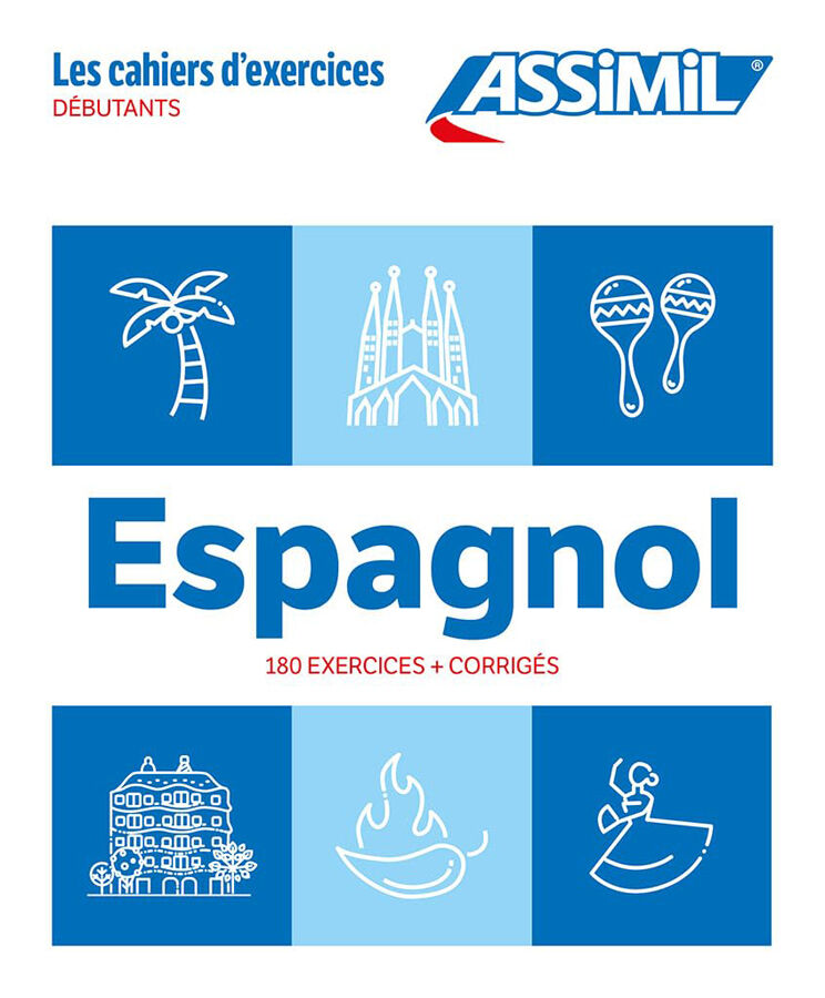 Espagnol : d&eacute;butants : 180 exercices + corrig&eacute;s (base francesa)