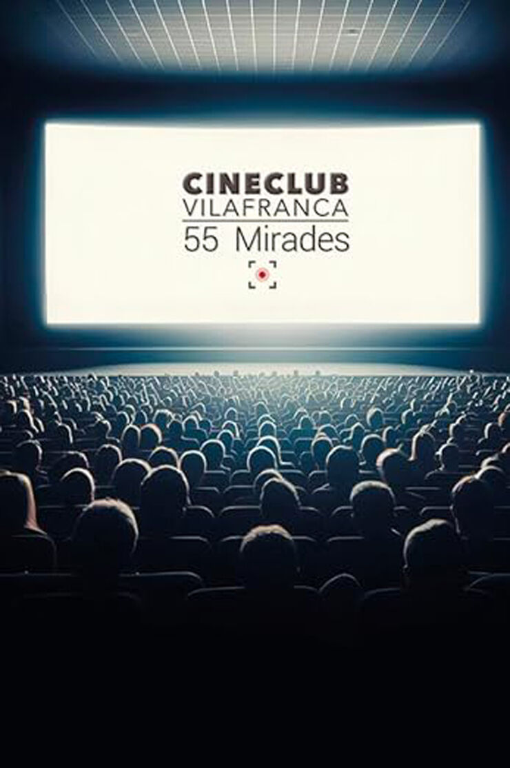 Cineclub Vilafranca. 55 mirades