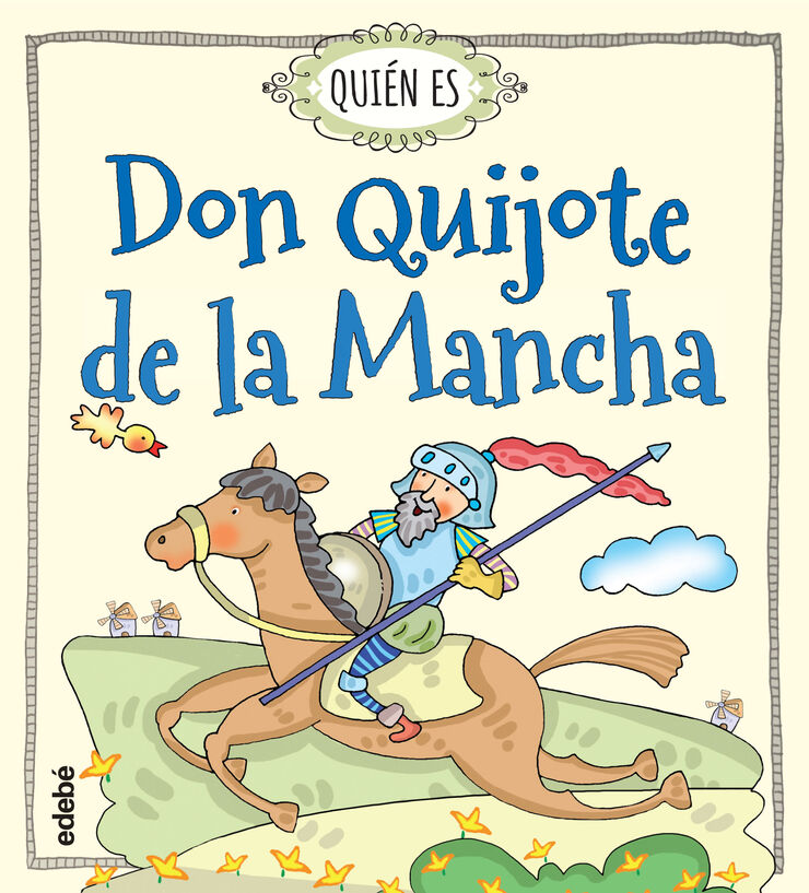 ¿Quién es Don Quijote de la Mancha?