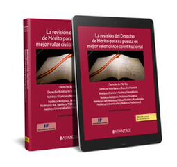 La revisión del Derecho de Mérito para su puesta en mejor valor cívico constitucional (Papel + e-book) La revisión del Derecho de Mérito para su puesta en mejor valor cívico constitucional (Papel + e-book)
