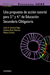 Programa HEBE. Una propuesta de acción tutorial para 3.º y 4.º de Educación Secundaria Obligatoria Programa HEBE. Una propuesta de acción tutorial para 3.º y 4.º de Educación Secundaria Obligatoria