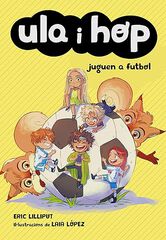 Ula i Hop juguen a futbol Ula i Hop juguen a futbol