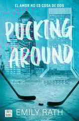 Pucking Around. El amor no es cosa de dos Pucking Around. El amor no es cosa de dos